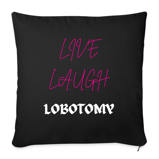 live laugh lobotomy throw pillow - black