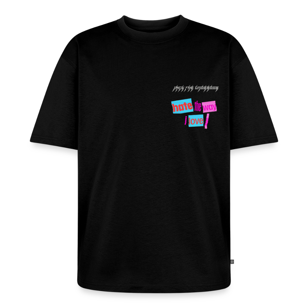hate the way i love u t-shirt - black