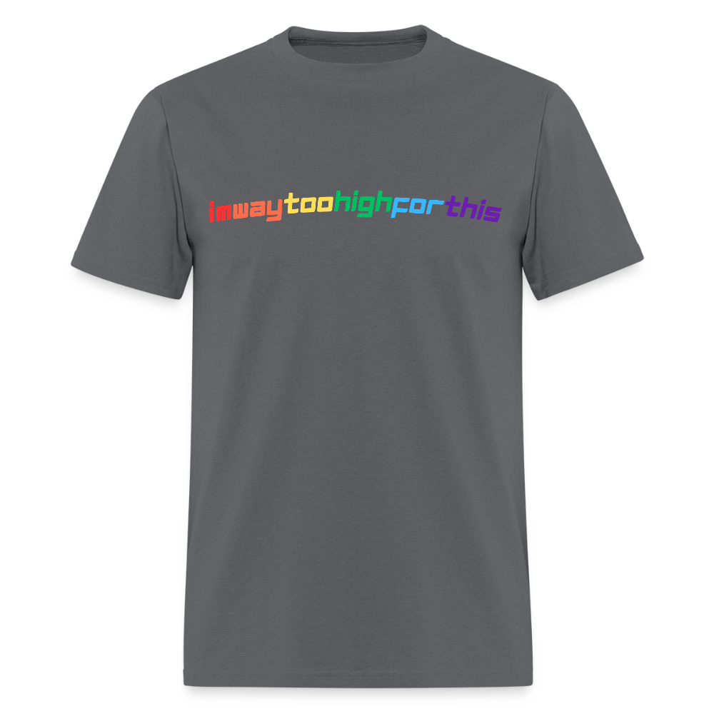imwaytoohighforthis / 420 shirt - charcoal